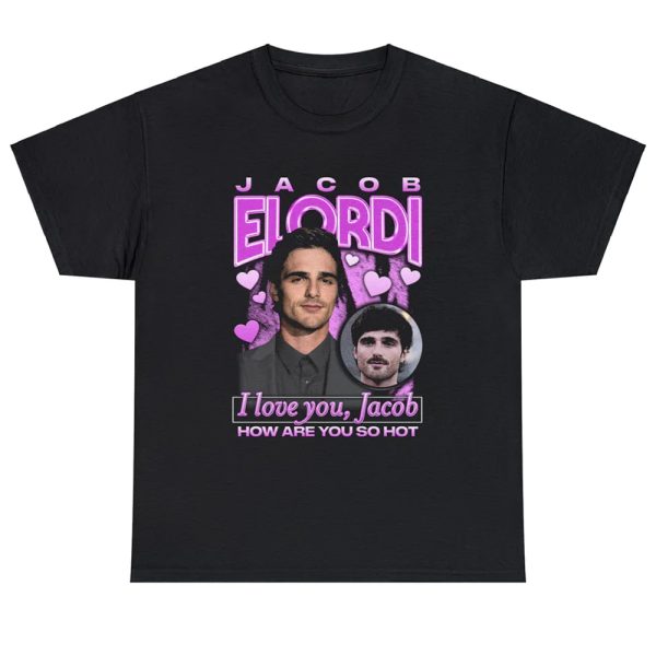 I Love You, Jacob How Are You So Hot Shirt