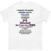I Respect All People Whether You’re Trans -Straight – Gay – Bisexual But If You Are A FISH I Will Show No Respect -Mercy – Remorse Shirt