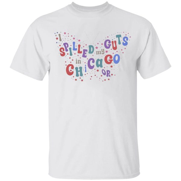 I Spilled My Guts In Chicago Shirt