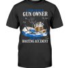 I Used To Be A Gun Owner Until The Boating Accident T-Shirt black
