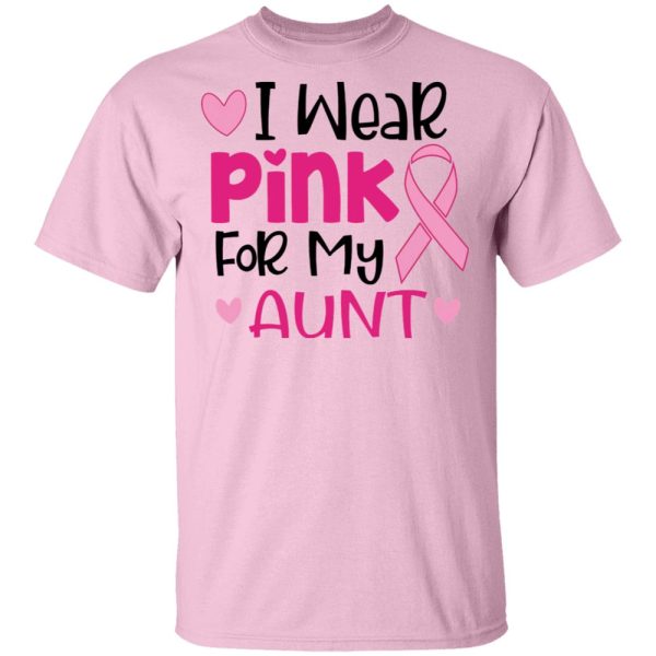 I Wear Pink For My Aunt Shirt