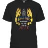 IF THEY DON’T HAVE BRAT PITT IN HEAVEN, I’LL SEE YOU IN HELL SHIRT