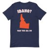 Idaho – Nah You-Da-Ho Shirt