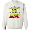 If Assholes Could Fly This Place Would Be An Airport Shirt
