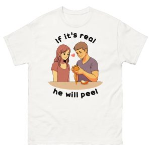 If It’s Real He Will Peel Shirt
