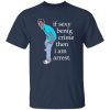If Sexy Benig Crime Then I Am Arrest Shirt
