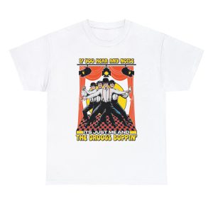 If You Hear Any Noise Its Just Me And The Droogs Boppin’ Shirt
