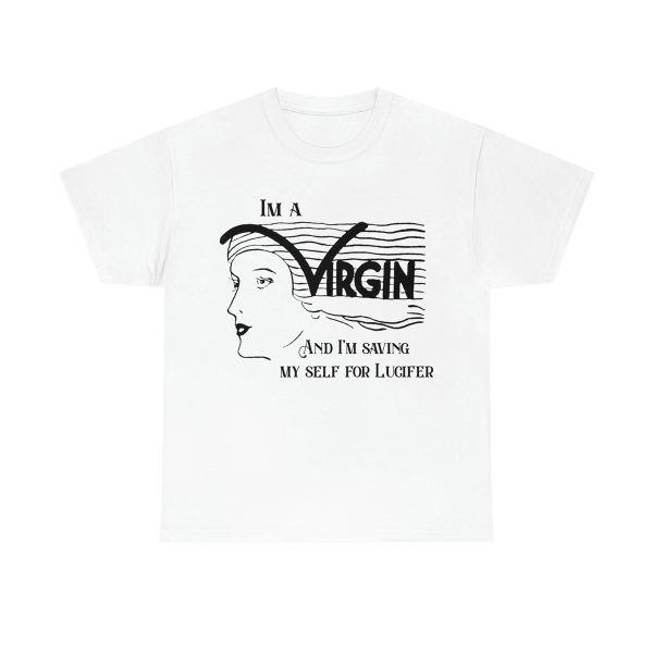 I’m A Virgin, And I Am Saving Myself From Lucifer Shirt