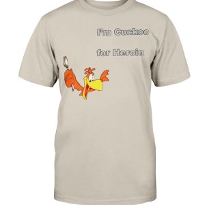 I’m Cuckoo For Heroin Funny Shirt