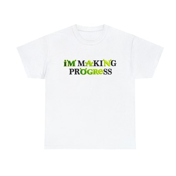 I’m Making Progress – Ogre Shirt Funny Shrek