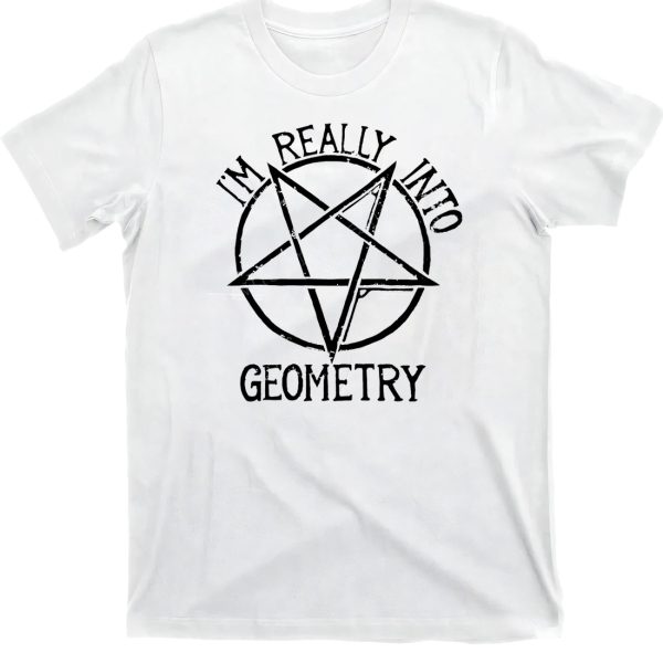 I’m Really into Geometry Shirt