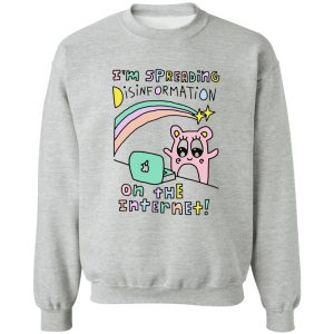 I’m spreading disinformation on the Internet Shirt