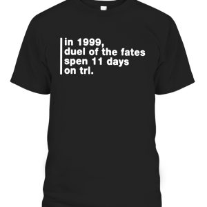 In 1999, Duel Of The Fates Spen 11 Days On Trl Shirt