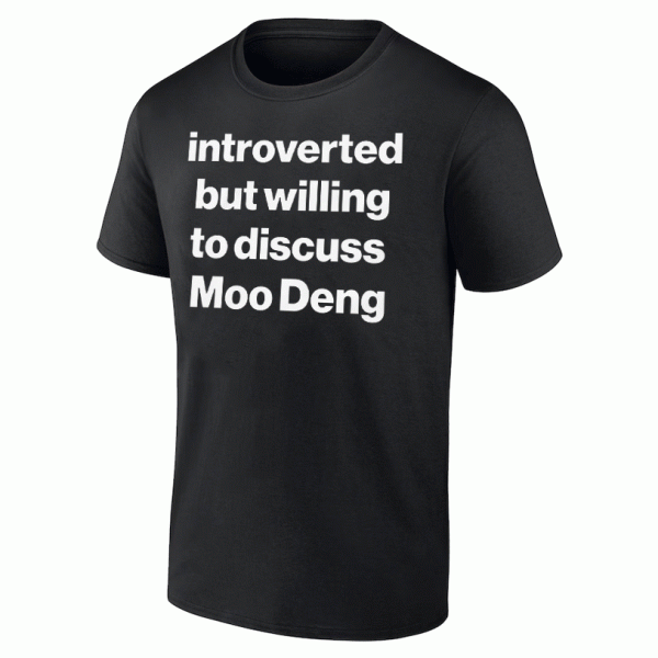 Introverted But Willing To Discuss Moo Deng Shirt