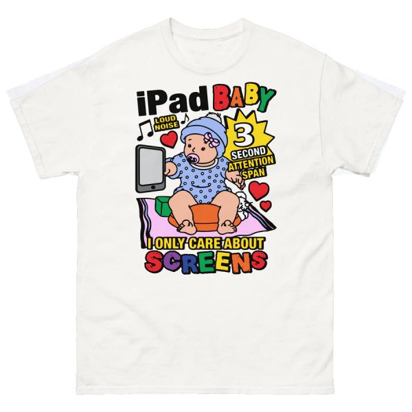 Ipad Baby – I Only Care About Screens Shirt