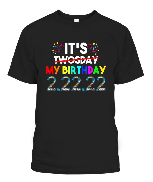 It’s My Birthday Twosday Tuesday 2-22-22 Feb 2nd 2022 Bday T-Shirt