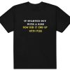 It Started Out With A Kiss – How Did It End Up With Piss Shirt