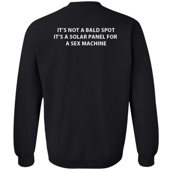 Its Not A Bald Spot, Its A Solar Panel for A Sex Machine Shirt