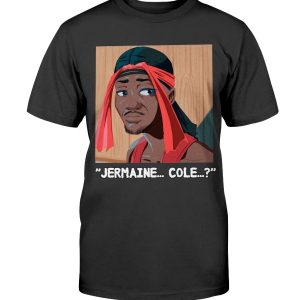 Jermaine…Cole! Shirt