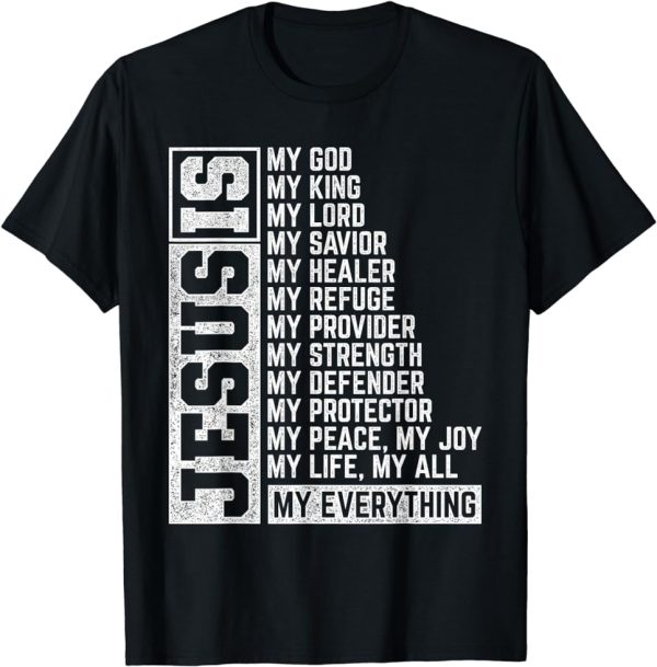 Jesus Is My Everything Jesus T-Shirt