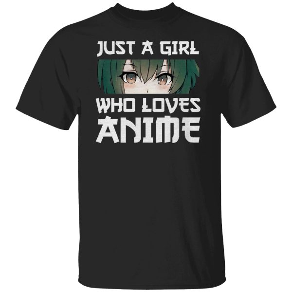 Just a Girl Who Loves Anime Shirt