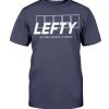 LEFTY 6-TIME MAJOR CHAMP Shirt