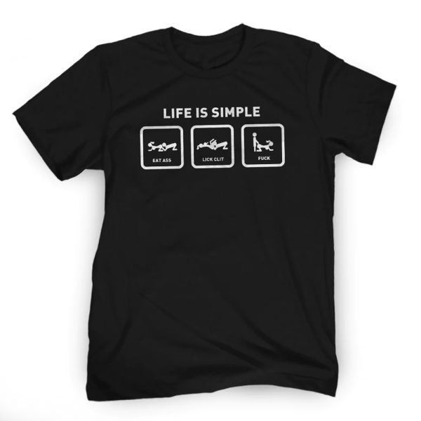 LIFE IS SIMPLE SHIRT