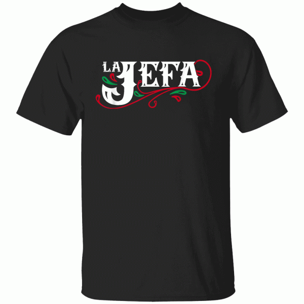 La Jefa The Boss in Spanish Funny Mexican Quote T-Shirt