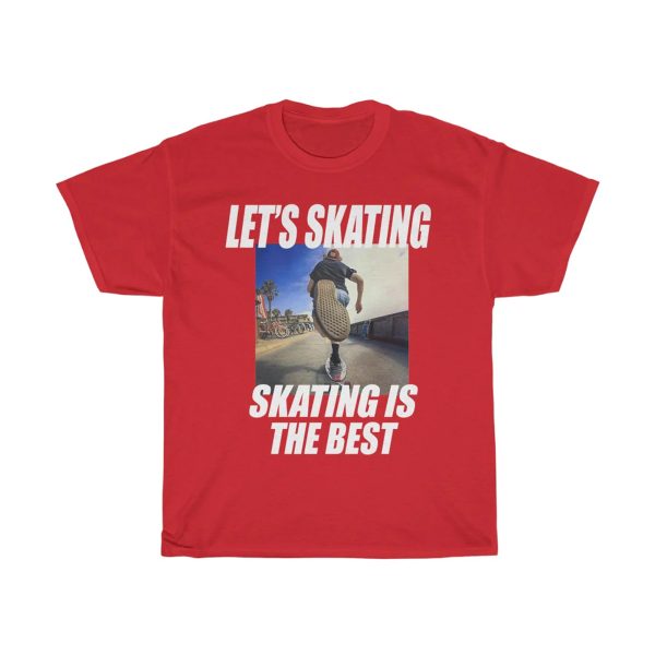 Let’s Skating, Skating Is the Best Shirt