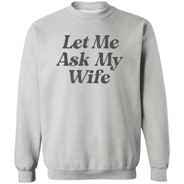 Let Me Ask My Wife Shirt Retro, Adam Sandler