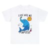 Life Has No Porpoise Shirt