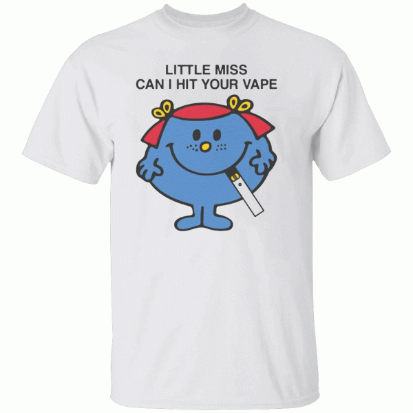 Little Miss Can I Hit Your Vape Shirt