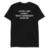 Lovely and lonely Won’t Somebody Bone Me Shirt