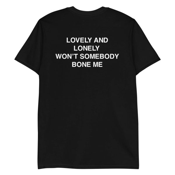 Lovely and lonely Won’t Somebody Bone Me Shirt