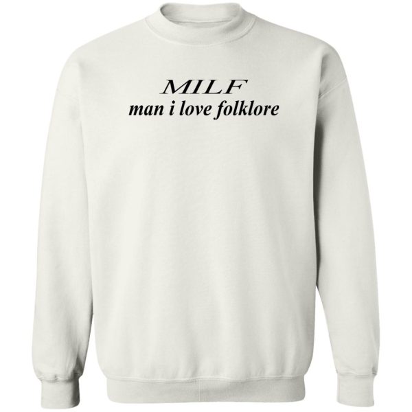 MILF SHIRT MAN I LOVE FOLKLORE