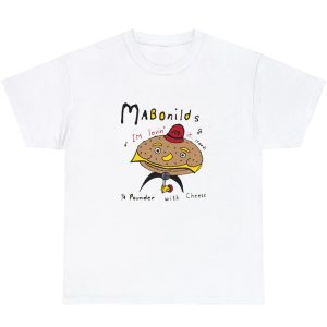 Mabonilds Im Lovin’ It – (Food) 1-4 Pounder With Cheese Shirt