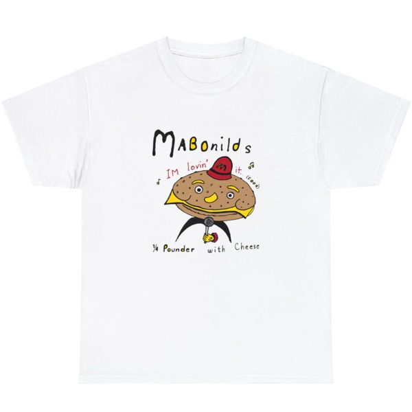 Mabonilds Im Lovin’ It – (Food) 1-4 Pounder With Cheese Shirt