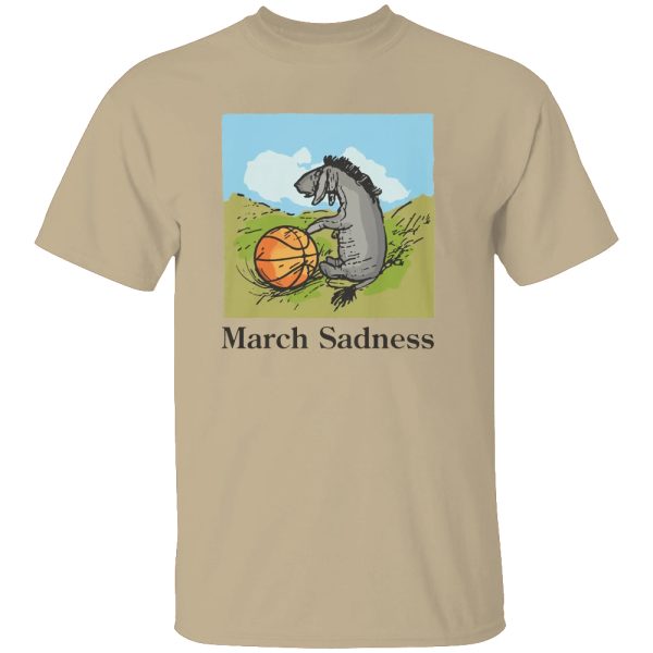 March Sadness Shirt