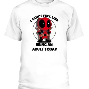 Marvel Deadpool Don’t Feel Like Being an Adult T-Shirt