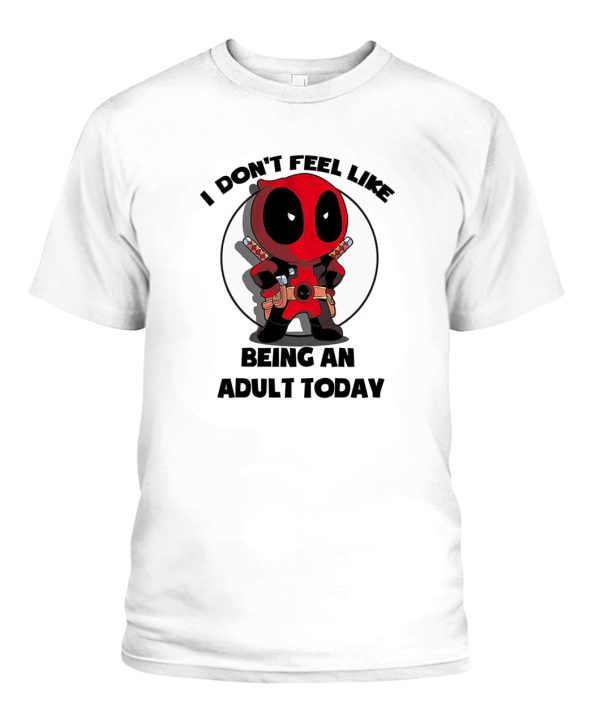 Marvel Deadpool Don’t Feel Like Being an Adult T-Shirt