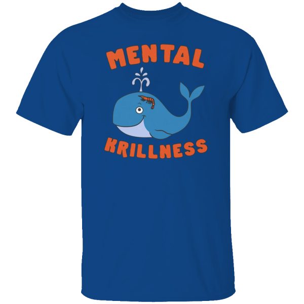 Mental Krillness Shirt