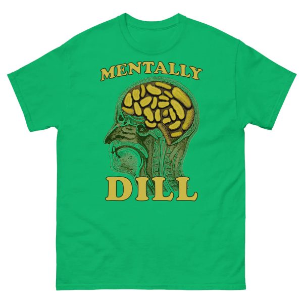 Mentally Dill Shirt