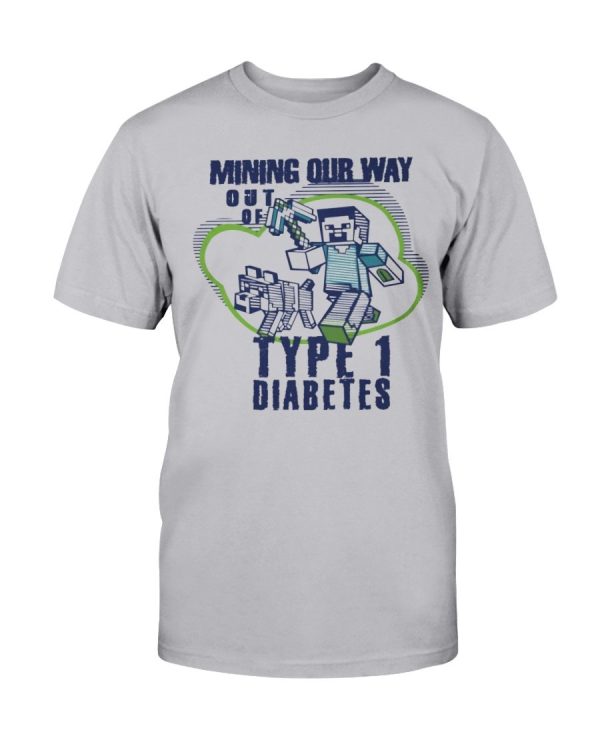 Mining Our Way Out Of Type One Diabetes T-Shirt