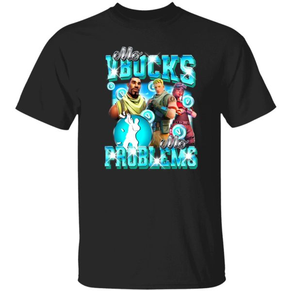 Mo Vbucks Mo Problems Shirt