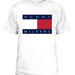 Mommy Milkers Shirt Funny TOMMY HILFIGER