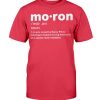 Moron Definition T-shirt
