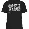 My Body Is A Temple Ancient, Crumbling & Probably Haunted T-Shirt