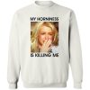 My Horniness Is Killing Me Shirt Britney Spears Crying