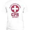 My Penis Stopped Breathing CPR Anyone Shirt