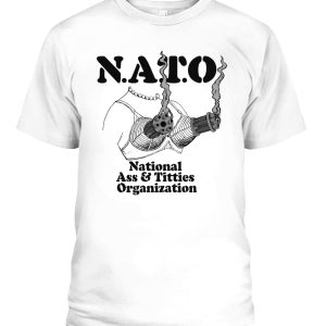 NATO SHIRT National Ass Titties Organization